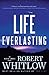 Life Everlasting by Robert Whitlow Life Everlasting by Robert Whitlow
