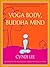 Yoga Body, Buddha Mind by Cyndi Lee