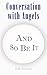 Conversation With Angels: A...