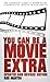 You Can Be A Movie Extra - ...