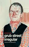 Grub Street Irreg...