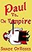 Paul Vs. The Vampire - A Short Novella