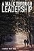 A Walk Through Leadership