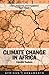 Climate Change in Africa (African Arguments)