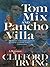 Tom Mix and Pancho Villa: A Historical Adventure of Mexico and the Old West