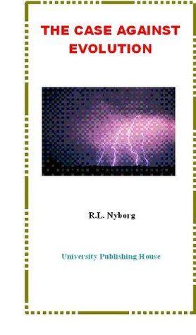 The Case Against Evolution (Kindle Edition)