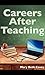 Careers After Teaching: A guide to use teaching skills in the business world after a career in education