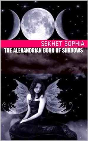 The Alexandrian Book Of Shadows (Kindle Edition)
