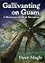 Gallivanting on Guam by Dave Slagle