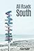 All Roads South by Roan Poulter