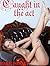 Caught In The Act (XXX Erotica)