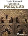 Spain Revealed: Cordoba's Mezquita (2022 Andalucia Travel Guide by Approach Guides)