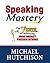 Speaking Mastery - The 7 Ke...