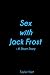 Sex with Jack Frost: A Shor...