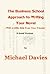 The Business School Approach To Writing Your Novel by Michael  Davies