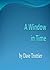 A Window in Time
