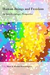 Human Beings and Freedom: An Interdisciplinary Perspective Human Beings and Freedom: An Interdisciplinary Perspective