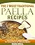 The 7 Most Traditional Paella Recipes. The Way It's Cooked Fo... by Eduard Lopez The 7 Most Traditional Paella Recipes. The Way It's Cooked Fo... by Eduard Lopez