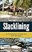Slacklining - An Amazing Sp...