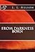From Darkness Born