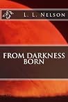 From Darkness Born