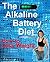 The Alkaline Battery Diet by Melvin Java