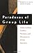 Paradoxes of Group Life by Kenwyn K. Smith