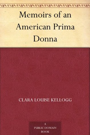 Memoirs of an American Prima Donna (Kindle Edition)