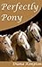 perfectly pony 