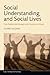 Social Understanding and Social Lives: From Toddlerhood through to the Transition to School (Essays in Developmental Psychology)