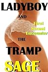 Ladyboy and the Tramp: First Sexual Encounter (Ladyboy and the Tramp, #2) Ladyboy and the Tramp: First Sexual Encounter (Ladyboy and the Tramp, #2)