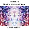 Initiation: The Perfecting of Man