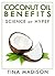 Coconut Oil Benefits: Scien...