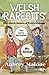 Welsh Rarebits: The Best of Welsh Humour and Eccentricity: Dylan Thomas, Richard Burton and more