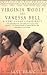 Virginia Woolf and Vanessa Bell A Very Close Conspiracy by Jane Dunn