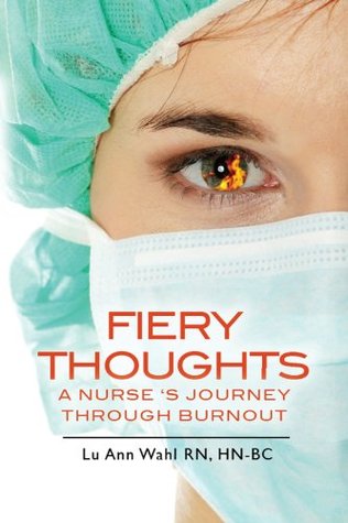 Fiery Thoughts A Nurse's Journey Through Burnout (Kindle Edition)