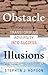 Obstacle Illusions; Transforming Adversity into Success
