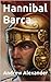 Hannibal Barca (Greatest Generals Book 1)