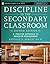 Discipline in the Secondary Classroom: A Positive Approach to Behavior Management