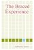 The Braced Experience