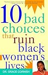 Book cover for 10 Bad Choices That Ruin Black Women's Lives