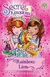 Rainbow Lion (Secret Kingdom, #22)