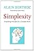 Simplexity: Simplifying Principles for a Complex World (An Editions Odile Jacob Book)