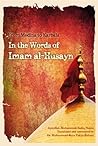 From Medina to Karbala In The Words of Imam al-Husayn: In The Words Of Imam Al Husayn