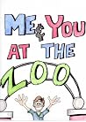 Me & You At The Zoo - A Rhyming Picture Book for Preschoolers & Toddlers