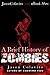 A Brief History of Zombies