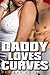 Daddy Loves Curves