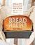 The Pink Whisk Guide to Bread Making: Brilliant Baking Step-by-Step