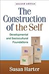 Book cover for The Construction of the Self: Developmental and Sociocultural Foundations