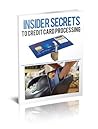 Insider Secrets To Credit Card Processing (The Complete Guide To Saving Big On Credit Card Processing Costs Book 1)